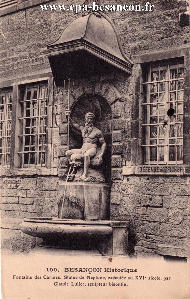 100. BESANÇON Historique Fontaine des Carmes. Statue de Neptune, exécutée au XVIe siècle, par Claude Lulier, sculpteur bisontin.